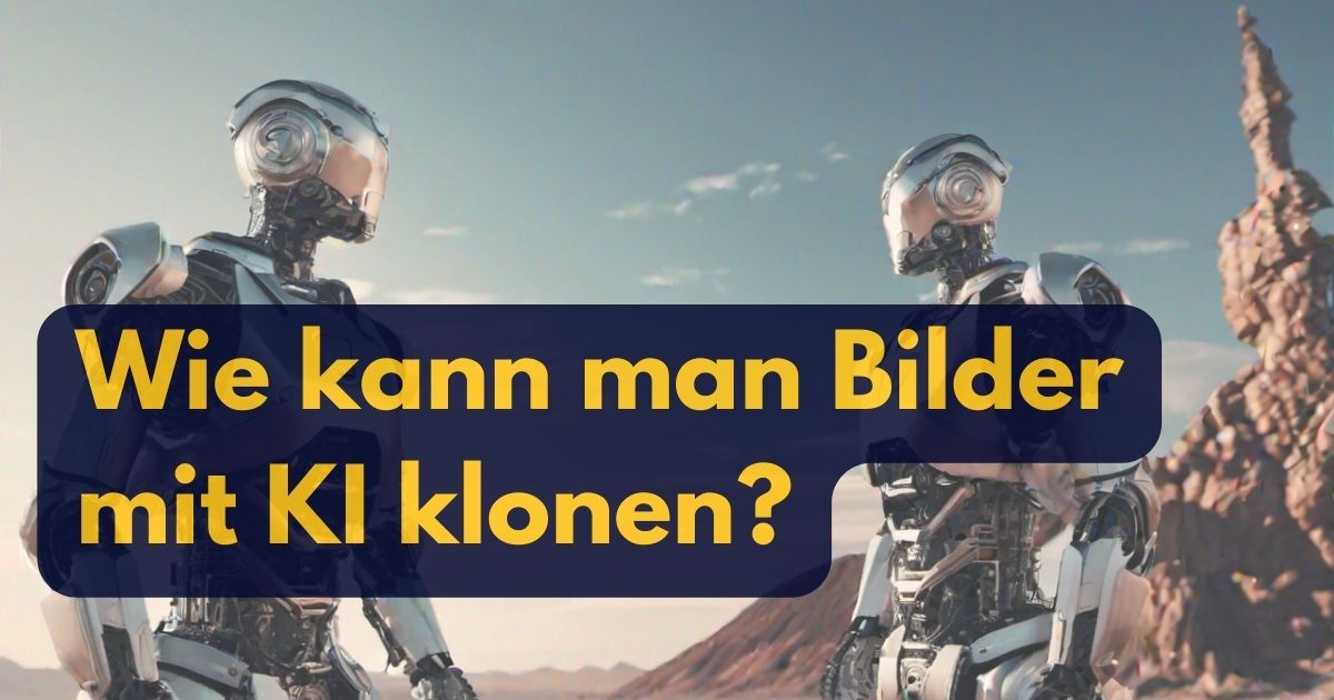 Wie kann man Bilder mit KI klonen?