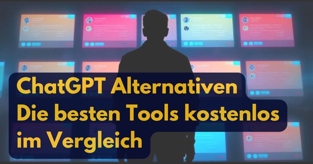Eine Silhouette einer Person steht vor mehreren bunten digitalen Bildschirmen. Der eingeblendete Text in Deutsch lautet: ChatGPT Alternativen - Die besten Tools kostenlos im Vergleich. Entdecken Sie die besten Alternativen zu ChatGPT auf einen Blick.