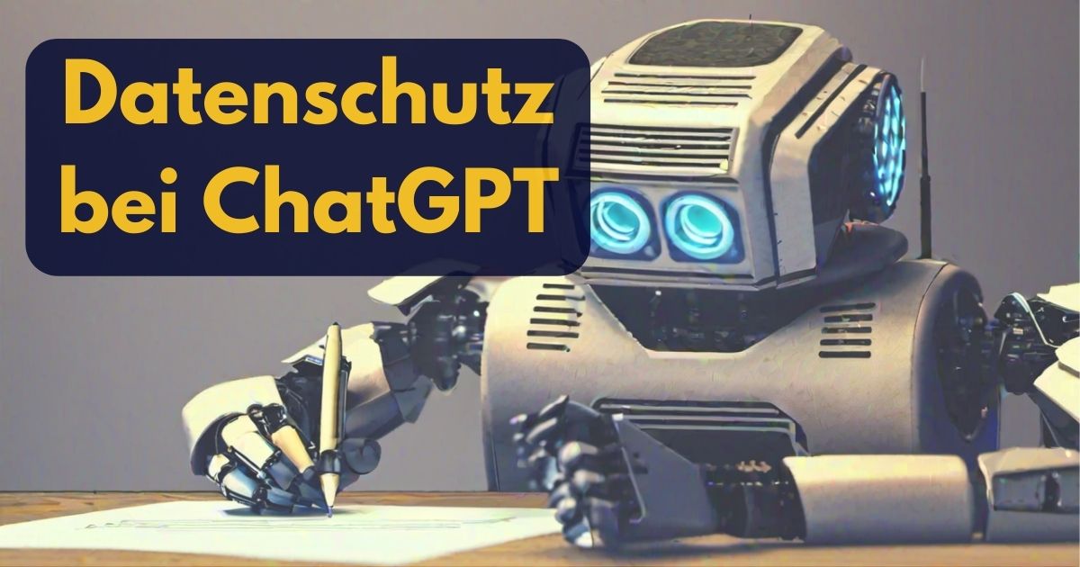 Datenschutz bei ChatGPT und Co: Das solltest du wissen!