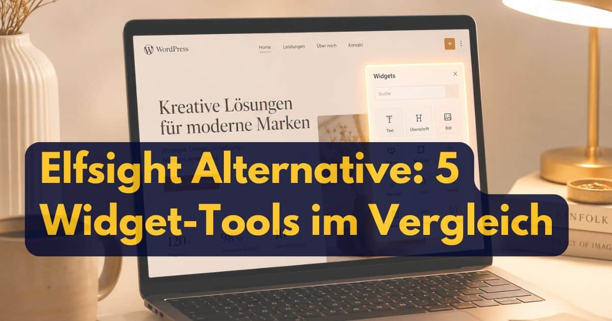 Ein Laptop auf einem Schreibtisch zeigt einen Website-Editor, der eine Elfsight-Alternative hervorhebt. Der überlagerte deutsche Text lautet: Elfsight Alternative: 5 Widget-Tools im Vergleich. Im Hintergrund sind eine Lampe und ein Notizbuch zu sehen.