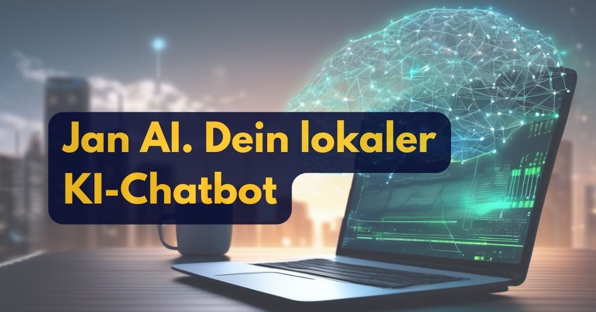 Jan AI: Deinen eigenen KI-Chatbot lokal betreiben: kostenlos & einfach