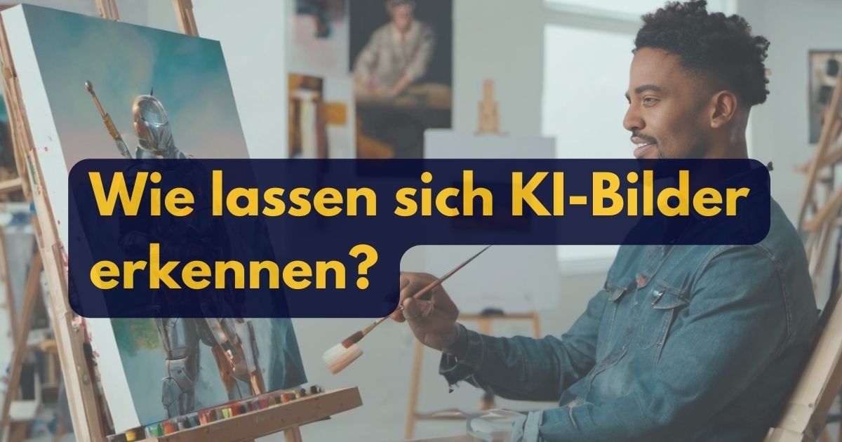 Wie kann man KI-Bilder erkennen? Ein Guide für das digitale Zeitalter.