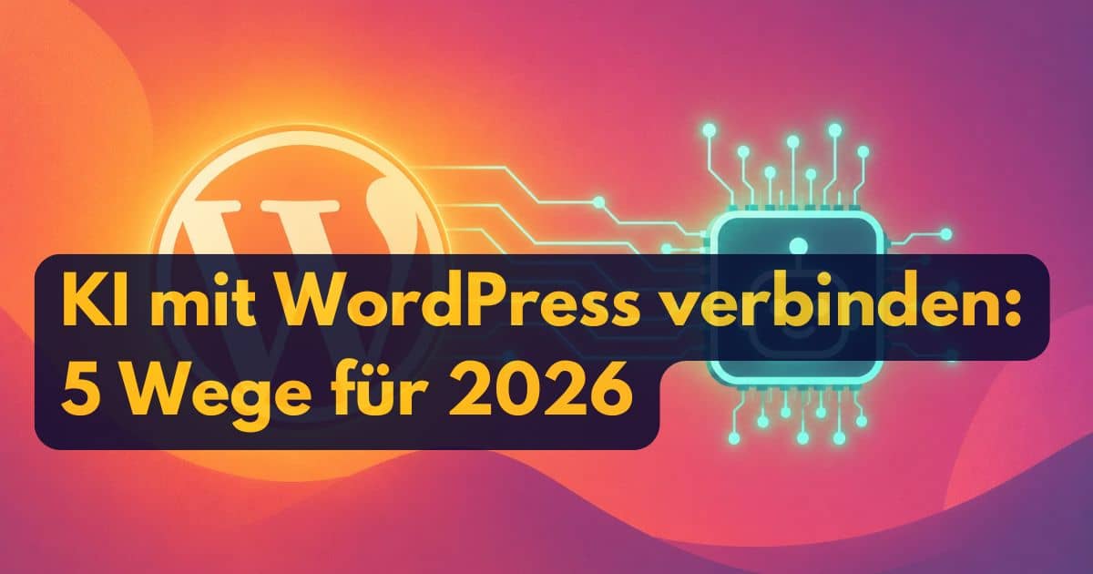 KI mit WordPress verbinden: 5 Wege für 2026