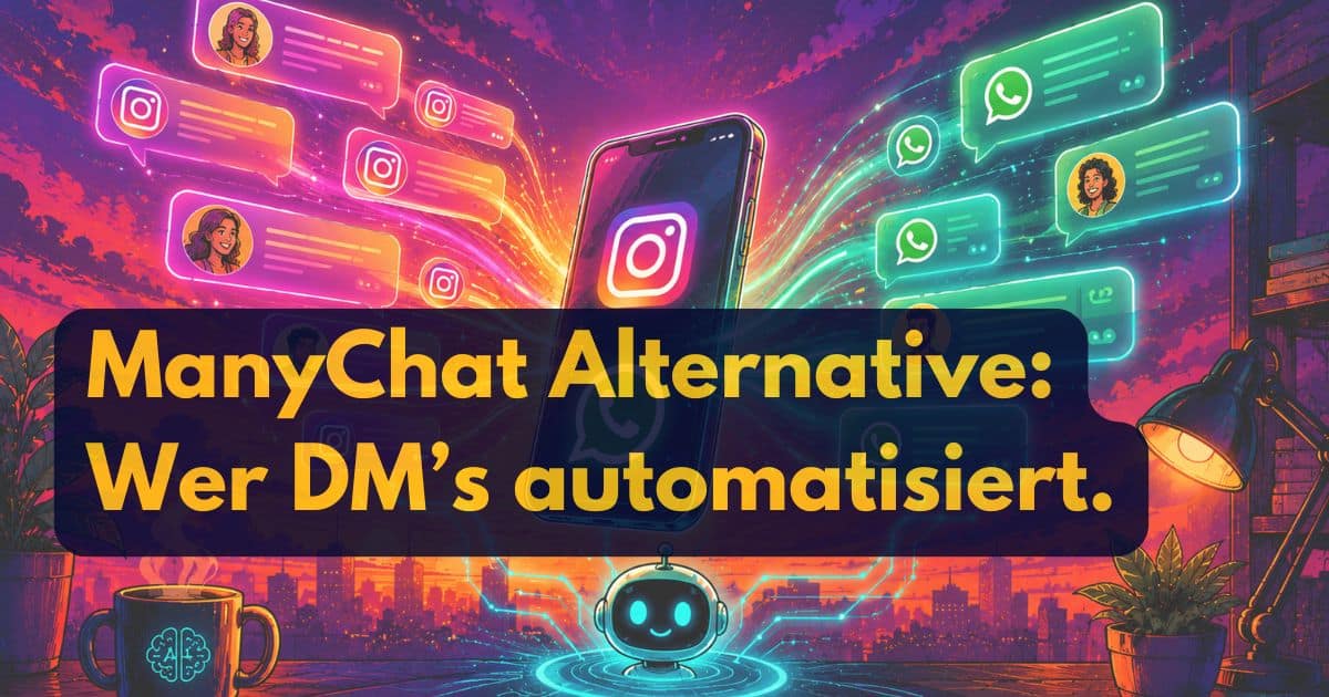 Ein lebhaftes digitales Kunstwerk zeigt ein Smartphone mit dem Instagram-Logo, umgeben von bunten Chat-Symbolen und schwebenden Nachrichtenblasen. Der Text lautet: ManyChat Alternative - Wer DM's automatisiert. Ein niedlicher Roboter sitzt unterhalb des Telefons.