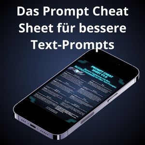 Prompt Cheat Sheet für bessere Prompts