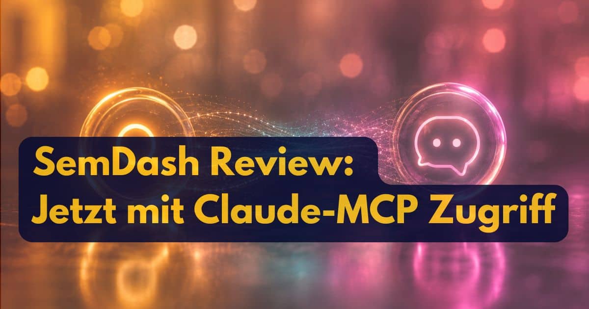 SemDash Review 2026: Lohnt sich das SEO-Tool jetzt mit Claude-MCP-Zugang?
