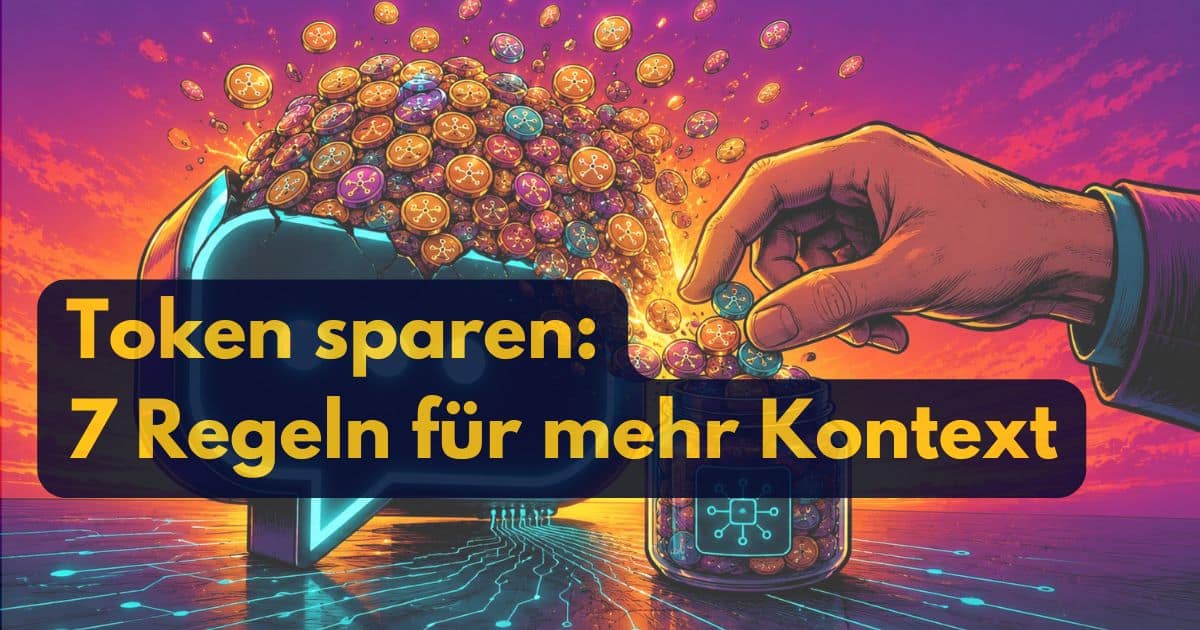 Token sparen bei Claude und ChatGPT: 7 Regeln, die 2026 wirklich funktionieren